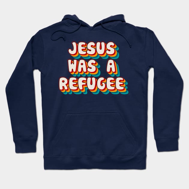 Jesus Was A Refuge Hoodie by n23tees